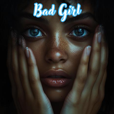 Bad Girl | Boomplay Music