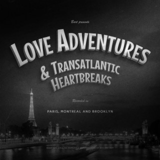 Love Adventures & Transatlantic Heartbreaks