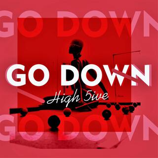 Go down