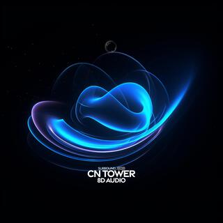 CN Tower (8D Audio)