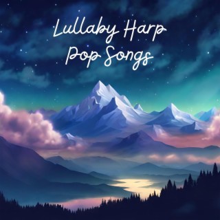 Lullaby Harp Pop Songs