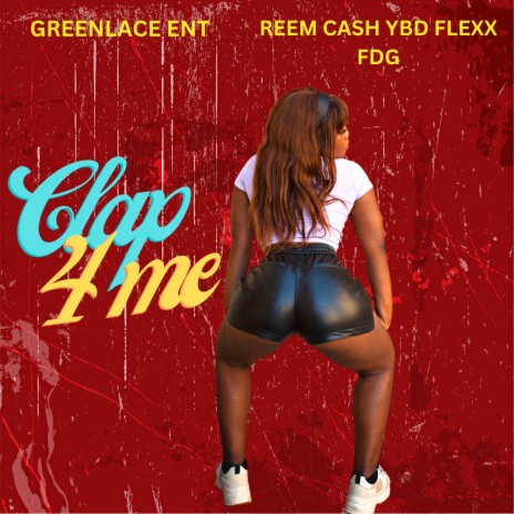 Clap 4 Me ft. FDG, YBD & Reem cash | Boomplay Music