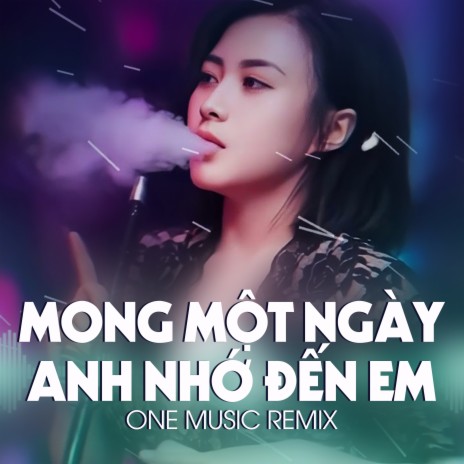 Mong Một Ngày Anh Nhớ Đến Em One Remix ft. TamKe | Boomplay Music