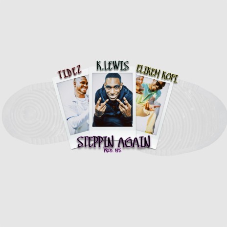 Steppin' Again ft. Elikem Kofi & Tidez | Boomplay Music