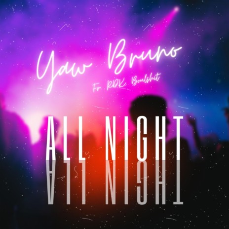 All Night ft. RDK Boulshit | Boomplay Music