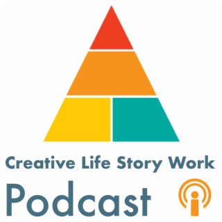 Creative Life Story Work Podcast