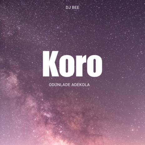 Koro ft. Odunlade Adekola | Boomplay Music