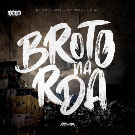 Mtg - Broto na Rda ft. Mc Fopi & MC KR | Boomplay Music