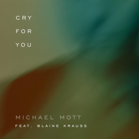 Cry For You ft. Blaine Krauss | Boomplay Music