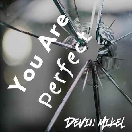 You Are Perfect | Boomplay Music