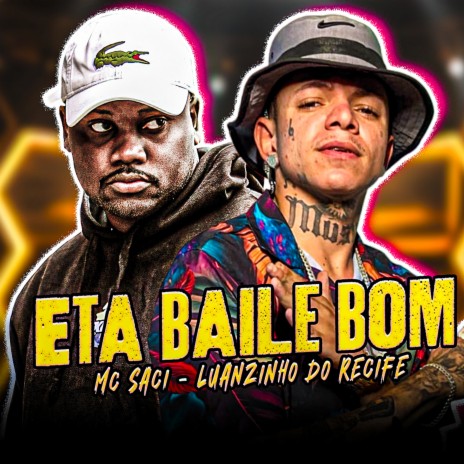 Eta Baile Bom ft. Mc saci | Boomplay Music