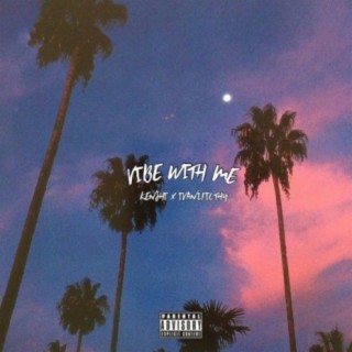 Vibe Wit Me (feat. ivan2filthy)