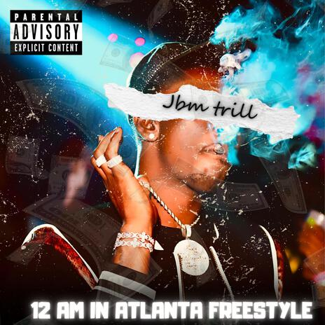 12Am In Atlanta Freestyle | Boomplay Music