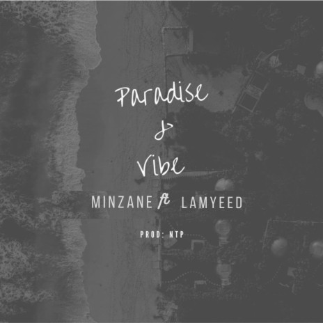 Paradise and Vibes ft. Lamyeed