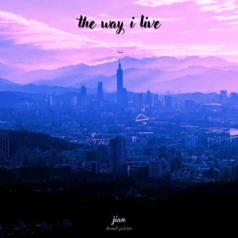 The Way I Live ft. JIAN | Boomplay Music