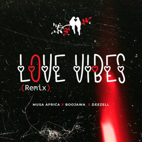 Love Vibes Remix (feat. Deezell & Boojawa) (Remix) | Boomplay Music