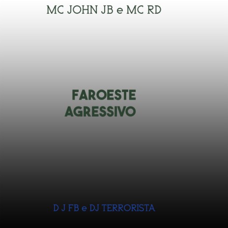 Faroeste Agressivo ft. DJ TERRORISTA & DJ FB | Boomplay Music