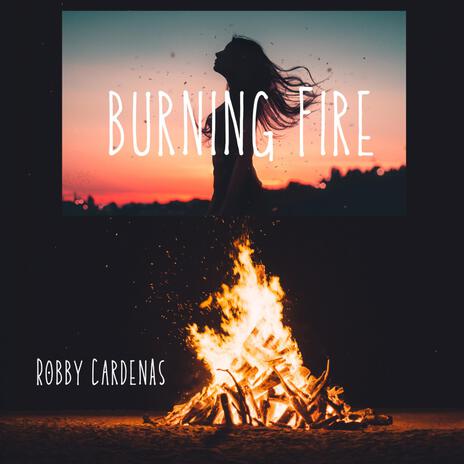 Burning Fire | Boomplay Music