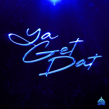 Ya Get Dat | Boomplay Music