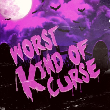 Worst Kind of Curse | Boomplay Music