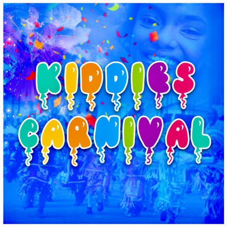 Kiddies Carnival | Boomplay Music