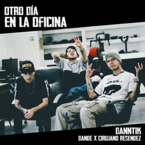 Otro Día En La Oficina ft. Cirujano Resendez & Dande | Boomplay Music