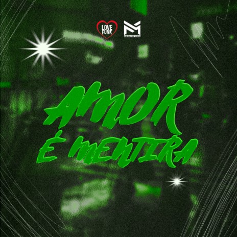 Mega Funk Amor É Mentira ft. DJ Bratti SC, Dj jeeh Fdc & Dj Arana | Boomplay Music