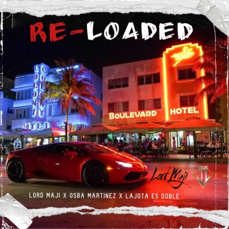 RE-LOADED ft. Osba Martinez & La Jota Es Doble | Boomplay Music