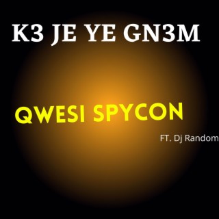 K3 JE YE GN3M ft. Dj Random lyrics | Boomplay Music