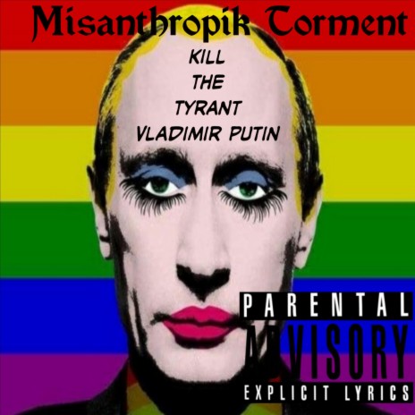 Kill The Tyrant (Vladimir Putin)