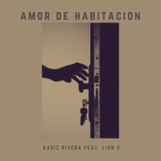 Amor de Habitacion (Kadiz Rivera y Lion X)