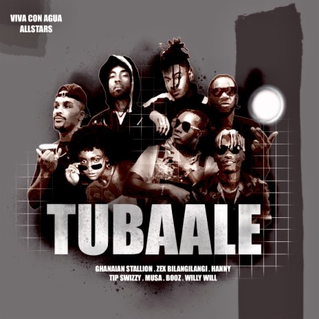 Tubaale ft. Ghanaian Stallion, Zex Bilangilangi, Hanny, Tip Swizzy & Musa | Boomplay Music