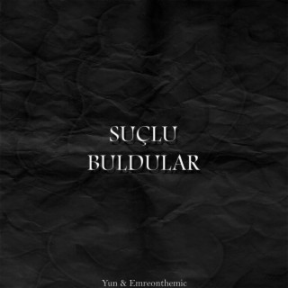 Suçlu Buldular