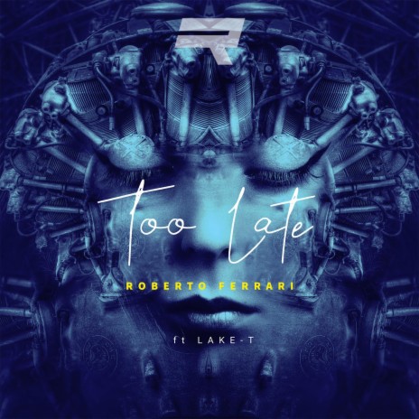 Too Late ft. Lake-T
