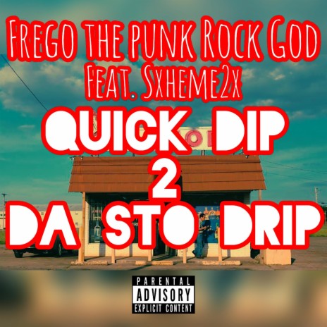 Quick Dip 2 Da Sto Drip ft. Sxheme2x | Boomplay Music