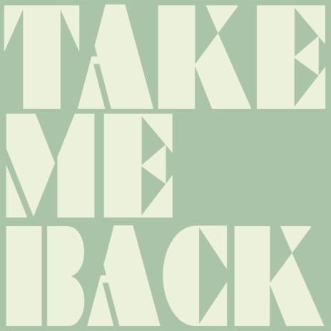 Take Me Back | Boomplay Music