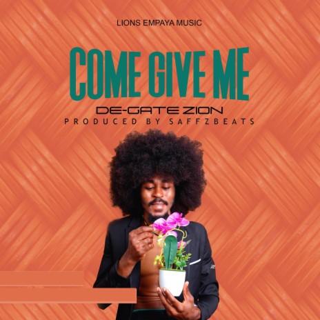COME GIVE ME | Boomplay Music