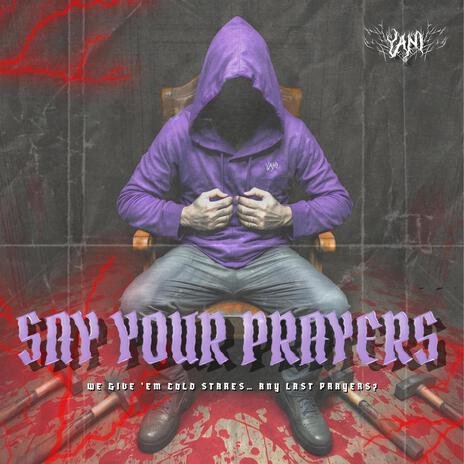 SAY YOUR PRAYERS | Boomplay Music