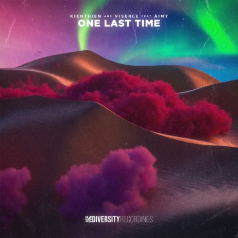 One Last Time ft. VISERLE & ÁIMY | Boomplay Music