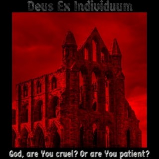 God, Are You Cruel? Or Are You Patient?