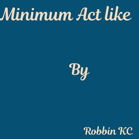 Minimum Act Like | Boomplay Music