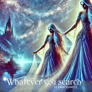 Whatever you search