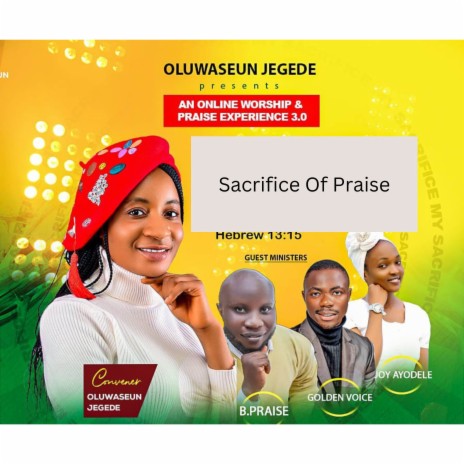 Sacrifice Of Praise ft. Golden Voice, Joy Ayodele & B-Praise