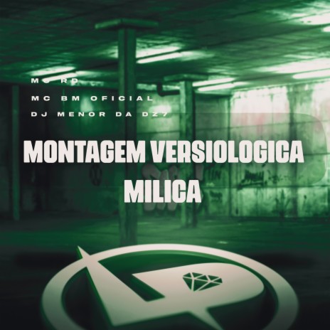 Montagem Versíolôgica Milíca ft. MC BM Oficial & DJ Menor da DZ7 | Boomplay Music