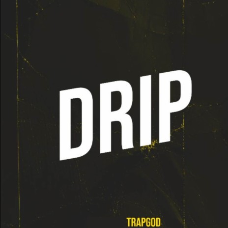 Drip | Boomplay Music