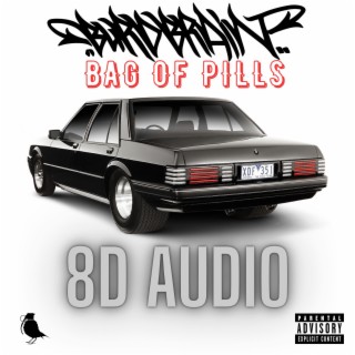 BAG OF PILLS (8D AUDIO)