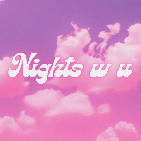 Nights w u ft. DVTH