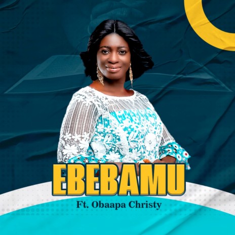 Ebeamu ft. Obaapa Christy