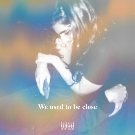 We Used to Be Close | Boomplay Music