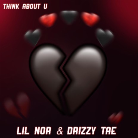 Think About U ft. Drizzy Tae